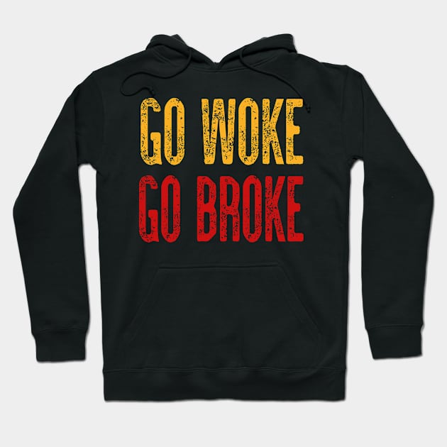 Go Woke Go Broke Hoodie by tropicalteesshop